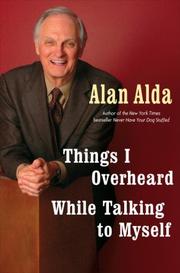 Cover of: Things I Overheard While Talking to Myself by Alan Alda