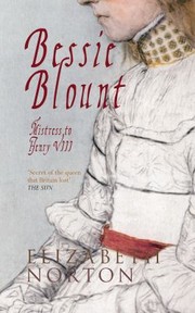 Cover of: Bessie Blount Mistress To Henry Viii by 