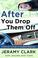 Cover of: After You Drop Them Off