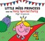 Cover of: Little Miss Princess And The Very Special Party