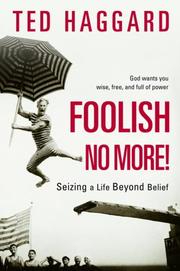 Cover of: Foolish No More!: Seizing a Life Beyond Belief