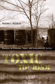 Cover of: Toxic Tourism Rhetorics Of Pollution Travel And Environmental Justice by 