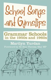 Cover of: School Friends And Gym Slips Grammar Schools In The 1950s And 1960s