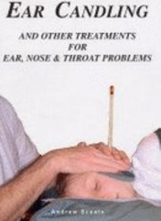 Cover of: Ear Candling And Other Treatments For Ear Nose And Throat Problems