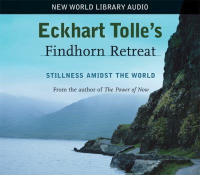 Eckhart Tolle's Findhorn Retreat