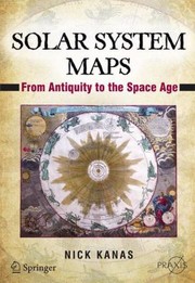 Cover of: Solar System Maps From Antiquity To The Space Age by 