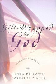 Cover of: Gift-Wrapped by God by Linda Dillow, Linda Dillow, Lorraine Pintus