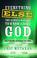 Cover of: Everything Else You Always Wanted to Know About God (But Were Afraid to Ask)