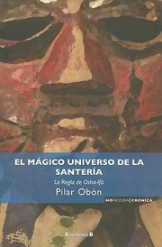 El Mgico Universo De La Santera La Regla De Oshaif by Pilar Obon