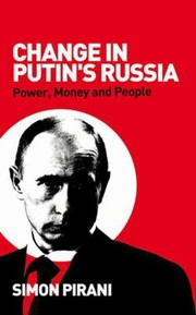 Cover of: Change In Putins Russia Power Money And People