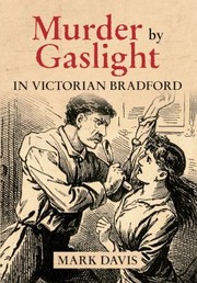 Cover of: Murder By Gaslight In Victorian Bradford by 