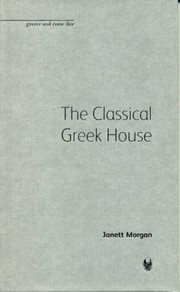 The Classical Greek House by Janett Morgan