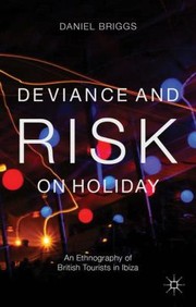 Cover of: Deviance And Risk On Holiday An Ethnography Of British Tourists In Ibiza