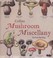 Cover of: Mushroom Miscellany