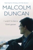 Cover of: I Want To Be A God Gazer A Fresh Vision For Your Life