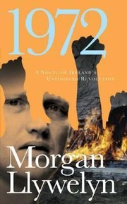 Cover of: 1972 A Novel Of Irelands Unfinished Revolution
