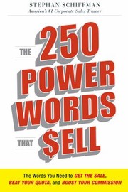 Cover of: The 250 Power Words That Sell The Words You Need To Get The Sale Beat Your Quota And Boost Your Commission by 