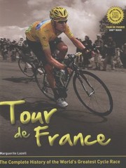 Cover of: Tour De France The Complete History Of The Worlds Greatest Cycle Race