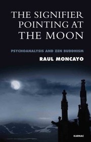 Cover of: The Signifier Pointing At The Moon Psychoanalysis And Zen Buddhism