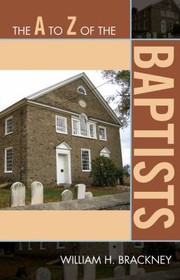 Cover of: The A To Z Of The Baptists by 