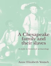 Cover of: A Chesapeake Family And Their Slaves A Study In Historical Archaeology