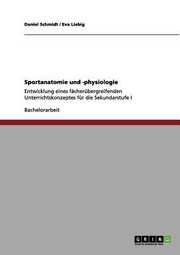 Cover of: Sportanatomie Und Physiologie Entwicklung Eines Fcherbergreifenden Unterrichtskonzeptes Fr Die Sekundarstufe I