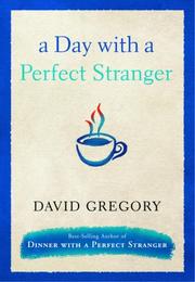 Cover of: A Day with a Perfect Stranger by David Gregory