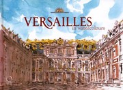 Cover of: Versailles In Watercolour