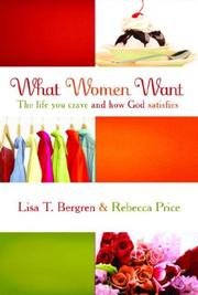 Cover of: What Women Want by Lisa Tawn Bergren, Rebecca Price