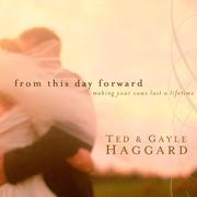 Cover of: From this day forward by Ted Haggard