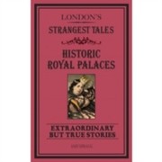 Cover of: Londons Strangest Tales Historic Royal Palaces Extraordinary But True Stories