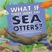 Cover of: What If There Were No Sea Otters