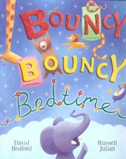 Cover of: Bouncy Bouncy Bedtime