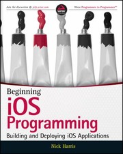 Cover of: Beginning Ios Programming Building And Deploying Ios Applications