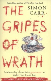 Cover of: The Gripes Of Wrath Modern Day Absurdities Guaranteed To Make Your Blood Boil