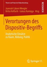 Cover of: Verortungen Des Dispositivbegriffs Analytische Einstze Zu Raum Bildung Politik