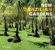 New Brazilian Gardens The Legacy Of Burle Marx by Roberto Silva