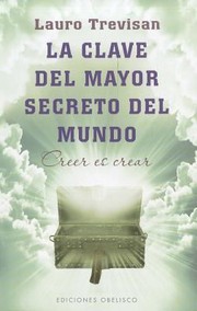 Cover of: La Clave Del Mayor Secreto Del Mundo by 