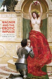 Cover of: Wagner And The Erotic Impulse