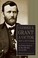 Cover of: Ulysses S Grant A Victor Not A Butcher The Military Genius Of The Man Who Won The Civil War