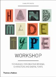 Cover of: Handmade Type Workshop: Techniques for Creating Original Characters and Digital Fonts