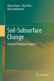 Cover of: Soilsubsurface Change Chemical Pollutant Impacts
