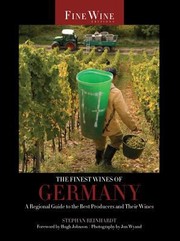 The Finest Wines Of Germany A Regional Guide To The Best Producers And Their Wines by Stephan Reinhardt