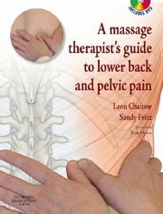 Cover of: A Massage Therapists Guide To Lower Back And Pelvic Pain by Graeme Chambers