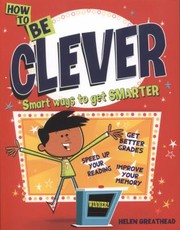 Cover of: How To Be Clever Smart Ways To Get Smarter