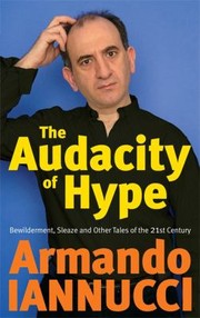 Cover of: The Audacity Of Hype Bewilderment Sleaze And Other Tales Of The 21st Century