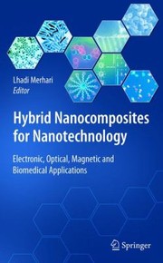 Cover of: Hybrid Nanocomposites For Nanotechnology Electronic Optical Magnetic And Biomedical Applications by 