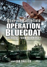 Cover of: Operation Bluecoat Over The Battlefield by Ian Daglish