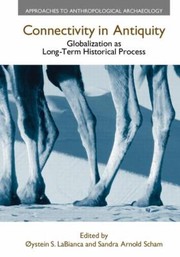 Cover of: Connectivity In Antiquity Globalization As A Longterm Historical Process