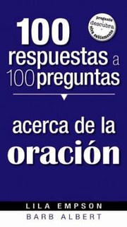 Cover of: 100 Respuestas A 100 Preguntas Acerca De La Oracin